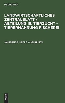portada Landwirtschaftliches Zentralblatt / Abteilung Iii. Tierzucht - Tierernährung Fischerei, Jahrgang 8, Heft 8, August 1963 (in German)