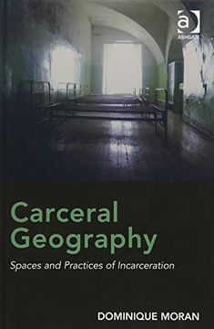 portada Carceral Geography: Spaces and Practices of Incarceration (en Inglés)