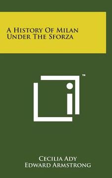 portada A History of Milan Under the Sforza (en Inglés)