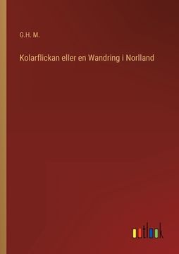 portada Kolarflickan eller en Wandring i Norlland (en Sueco)