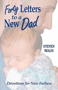 portada forty letters to a new dad: devotions for new fathers (en Inglés)