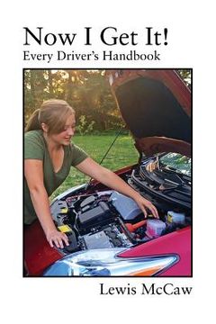 portada Now I Get It! Every Driver's Handbook (en Inglés)