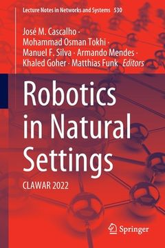 portada Robotics in Natural Settings: Clawar 2022 (en Inglés)