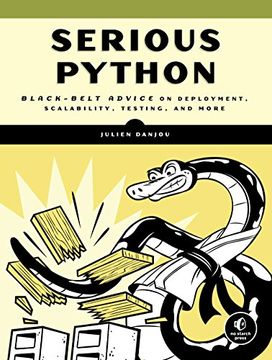 portada Serious Python: Black-Belt Advice on Deployment, Scalability, Testing, and More (en Inglés)