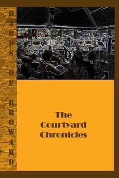 portada Bards of Broward: : The Courtyard Chronicles (en Inglés)