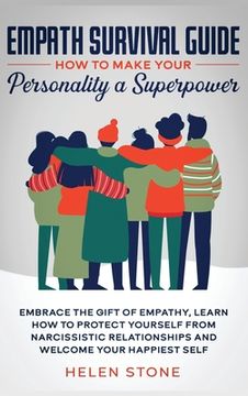 portada Empath Survival Guide: How to Make Your Personality a Superpower: Embrace The Gift of Empathy, Learn How to Protect Yourself From Narcissisti (en Inglés)