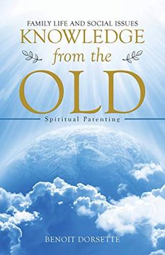 portada Knowledge From the Old: Spiritual Parenting (en Inglés)