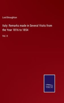 portada Italy: Remarks made in Several Visits from the Year 1816 to 1854: Vol. II (en Inglés)