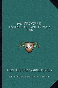 portada m. prosper: comedie en un acte, en prose (1860) (en Inglés)