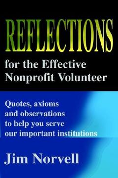 portada reflections for the effective nonprofit volunteer: quotes, axioms and observations to help you serve our important institutions (en Inglés)