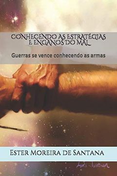 portada Conhecendo as Estratégias e Enganos do Mal: Guerras se Vence Conhecendo as Armas (1) (in Portuguese)