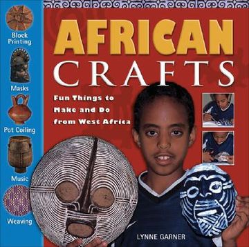 portada African Crafts: Fun Things to Make and Do from West Africa (en Inglés)