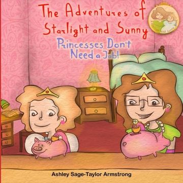 portada The Adventures of Starlight and Sunny: Book Four in The Adventures of Starlight and Sunny Series, "Princesses Don't Need A Job !?", How to be an ... book for babies to 3 and ages 4-8 (Volume 1)