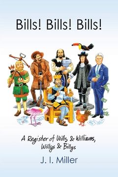portada Bills! Bills! Bills!: A Register of Wills & Williams, Willys & Billys (en Inglés)