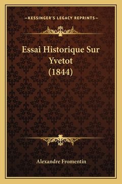 portada Essai Historique Sur Yvetot (1844) (en Francés)