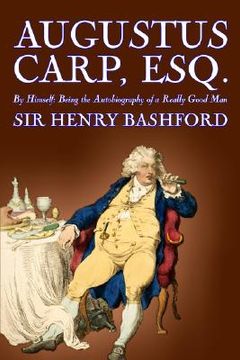 portada augustus carp, esq., being the autobiography of a really good man (en Inglés)