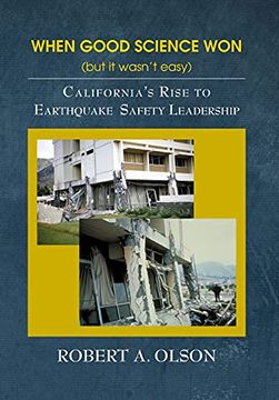 portada When Good Science won (But it Wasn'T Easy): California'S Rise to Earthquake Safety Leadership (en Inglés)