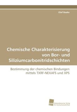 portada Chemische Charakterisierung von Bor- und Siliziumcarbonitridschichten: Bestimmung der chemischen Bindungen mittels TXRF-NEXAFS und XPS