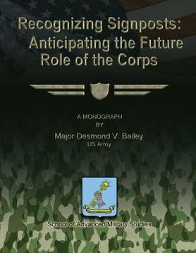 portada Recognizing Signposts: Anticipating the Future Role of the Corps (en Inglés)