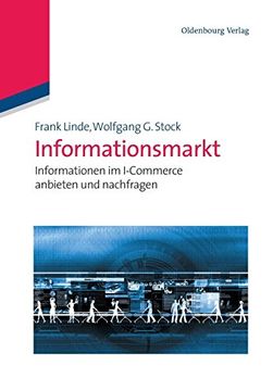 portada Informationsmarkt: Informationen im Icommerce Anbieten und Nachfragen: Informationen im I-Commerce Anbieten und Nachfragen (in German)