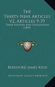 portada the thirty-nine articles v2, articles 9-39: their history and explanation (1899) (en Inglés)