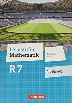 portada Lernstufen Mathematik - Mittelschule Bayern - Neubearbeitung: 7. Jahrgangsstufe - Arbeitsheft mit Eingelegten Lösungen: Für R-Klassen (in German)