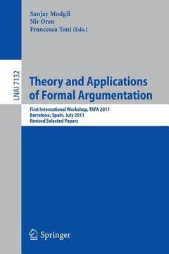 portada theory and applications of formal argumentation: first international workshop, tafa 2011. barcelona, spain, july 16-17, 2011, revised selected papers (en Inglés)