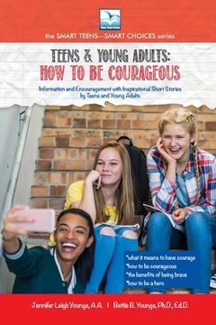 portada How to be Courageous: For Teens and Young Adults 