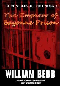 portada The Emperor of Bayonne Prison: Chronicles of the Undead (in English)