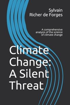 portada Climate Change: A Silent Threat: A comprehensive book on the science of climate change (en Inglés)