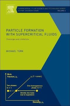 portada Particle Formation with Supercritical Fluids: Challenges and Limitations: Volume 6 (Supercritical Fluid Science and Technology)