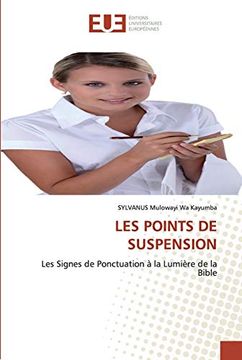 portada Les Points de Suspension: Les Signes de Ponctuation à la Lumière de la Bible (en Francés)