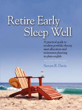 retire early sleep well: a practical guide to modern portfolio theory, asset allocation and retirement planning in plain english, second editio