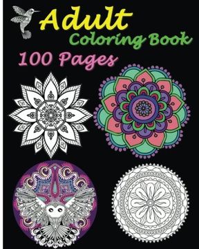 portada Adult Coloring Book 100 Pages: 2016 Stress Relieving Designs Featuring Mandalas & Animal