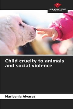 portada Child cruelty to animals and social violence (en Inglés)