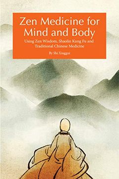 portada Zen Medicine for Mind and Body: Using zen Wisdom, Shaolin Kung fu and Traditional Chinese Medicine (en Inglés)