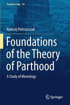portada Foundations of the Theory of Parthood: A Study of Mereology (en Inglés)
