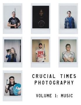 portada Crucial Times Photography Volume 1: Music (en Inglés)