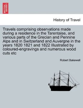 portada travels comprising observations made during a residence in the tarentaise, and various parts of the grecian and pennine alps and in switzerland and au (en Inglés)