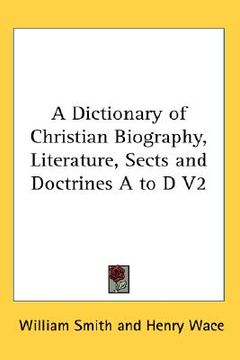 portada a dictionary of christian biography, literature, sects and doctrines a to d v2