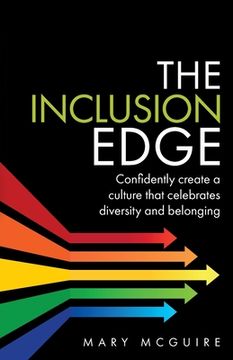 portada The Inclusion Edge: Confidently Create a Culture That Celebrates Diversity and Belonging (in English)
