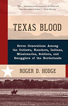 portada Texas Blood: Seven Generations Among the Outlaws, Ranchers, Indians, Missionaries, Soldiers, and Smugglers of the Borderlands 