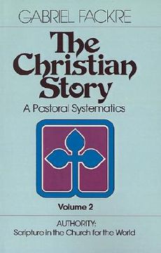 portada the christian story: authority: scripture in the church for the world (en Inglés)