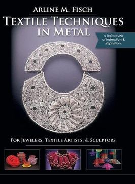 portada Textile Techniques in Metal: For Jewelers, Textile Artists & Sculptors (in English)