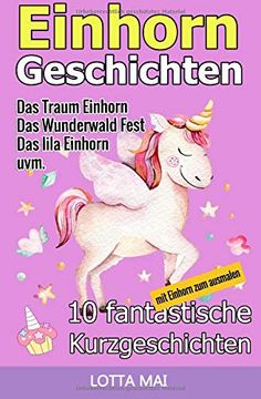 portada Einhorn-Geschichten: 10 Fantastische Geschichten Über Einhörner und Ihre Ganz Eigene Magie (ab 5 Jahren) 