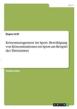 portada Krisenmanagement im Sport. Bewältigung von Krisensituationen im Sport am Beispiel des Ehrenamtes (en Alemán)