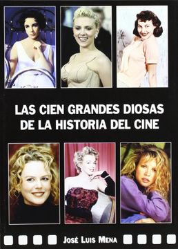 Cien Grandes Diosas De La Historia Del Cine (in Spanish)