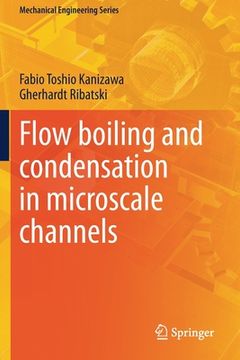 portada Flow Boiling and Condensation in Microscale Channels (in English)