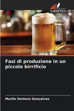 portada Fasi di produzione in un piccolo birrificio (in Italian)