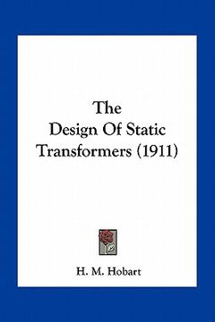 portada the design of static transformers (1911) (en Inglés)
